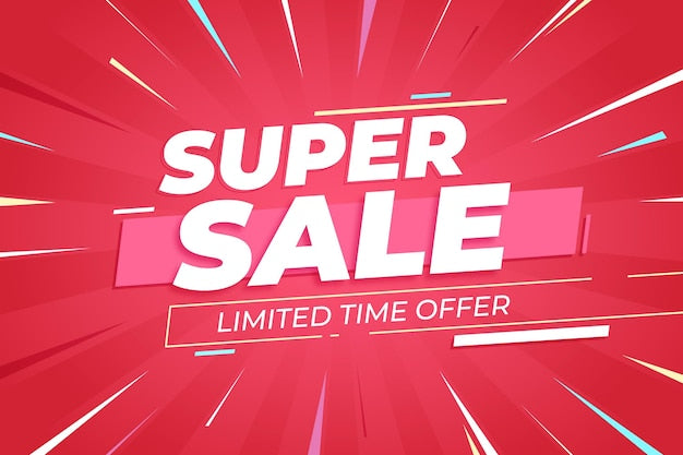SUPER SALE LIMITED TIME OFFER